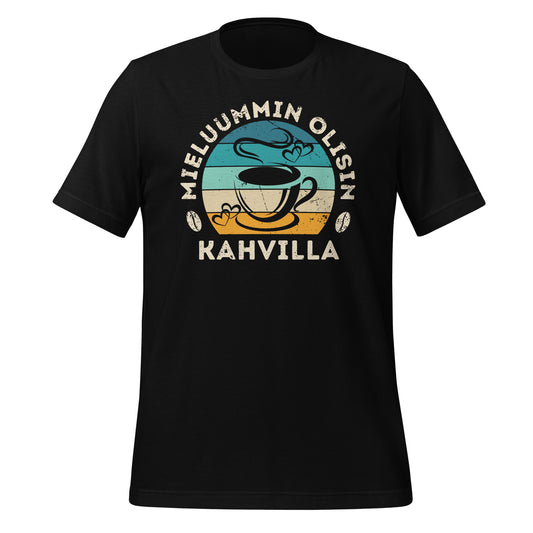 Mieluummin olisin kahvilla musta -t-paita – hauska design kahvin ystäville ja kahviloita rakastavalle.