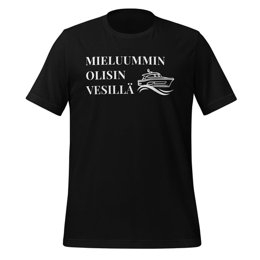 Mieluummin olisin vesillä - tyylikäs musta teksti t-paita grafiikalla.