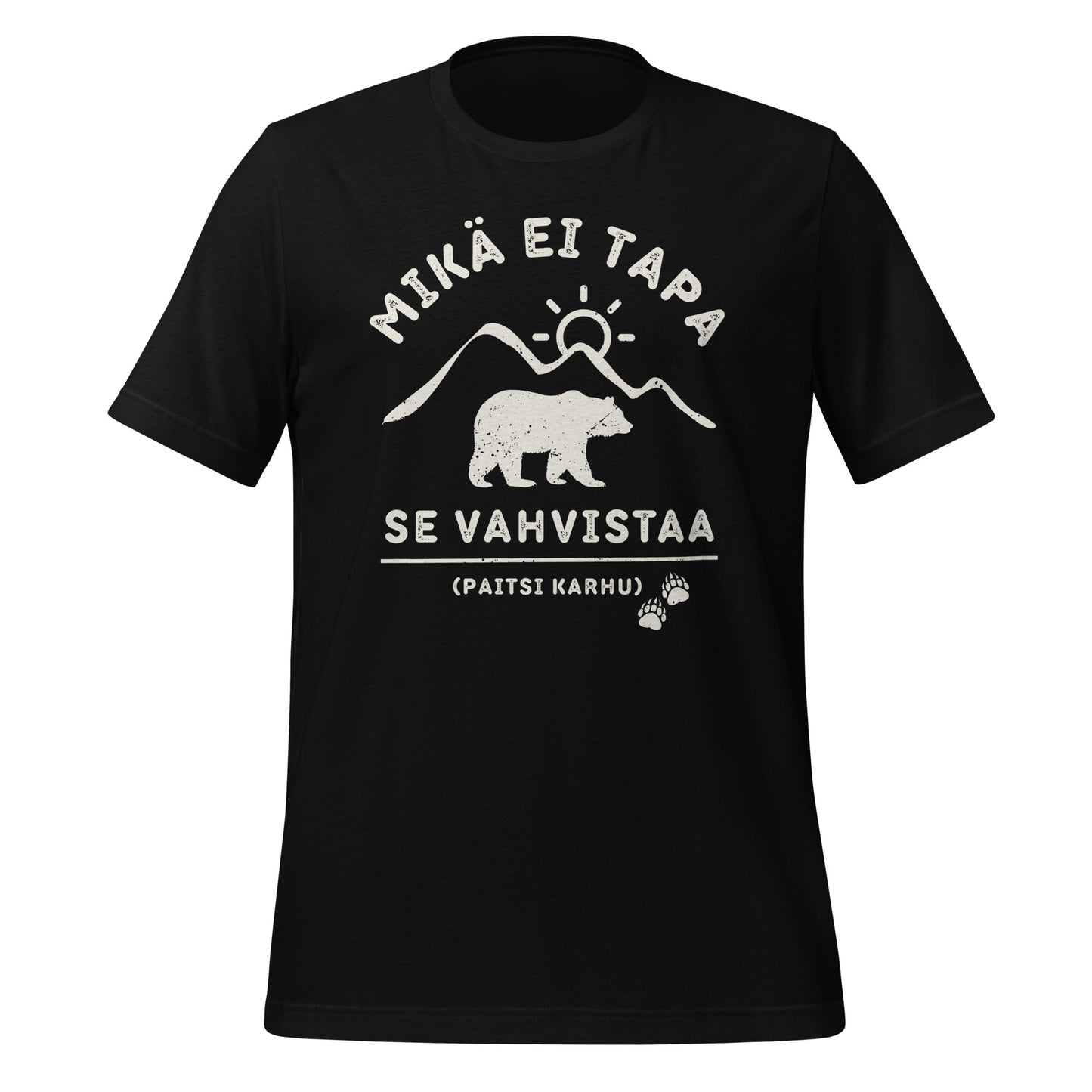 Hauska t-paita, jossa teksti "Mikä ei tapa, se vahvistaa (paitsi karhu)" ja karhugrafiikka