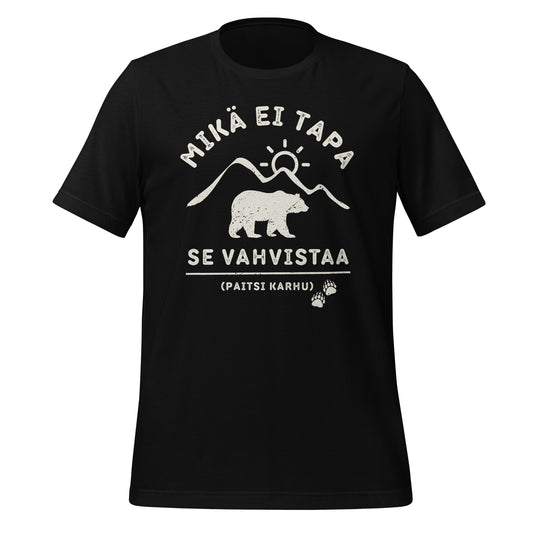 Hauska t-paita, jossa teksti "Mikä ei tapa, se vahvistaa (paitsi karhu)" ja karhugrafiikka