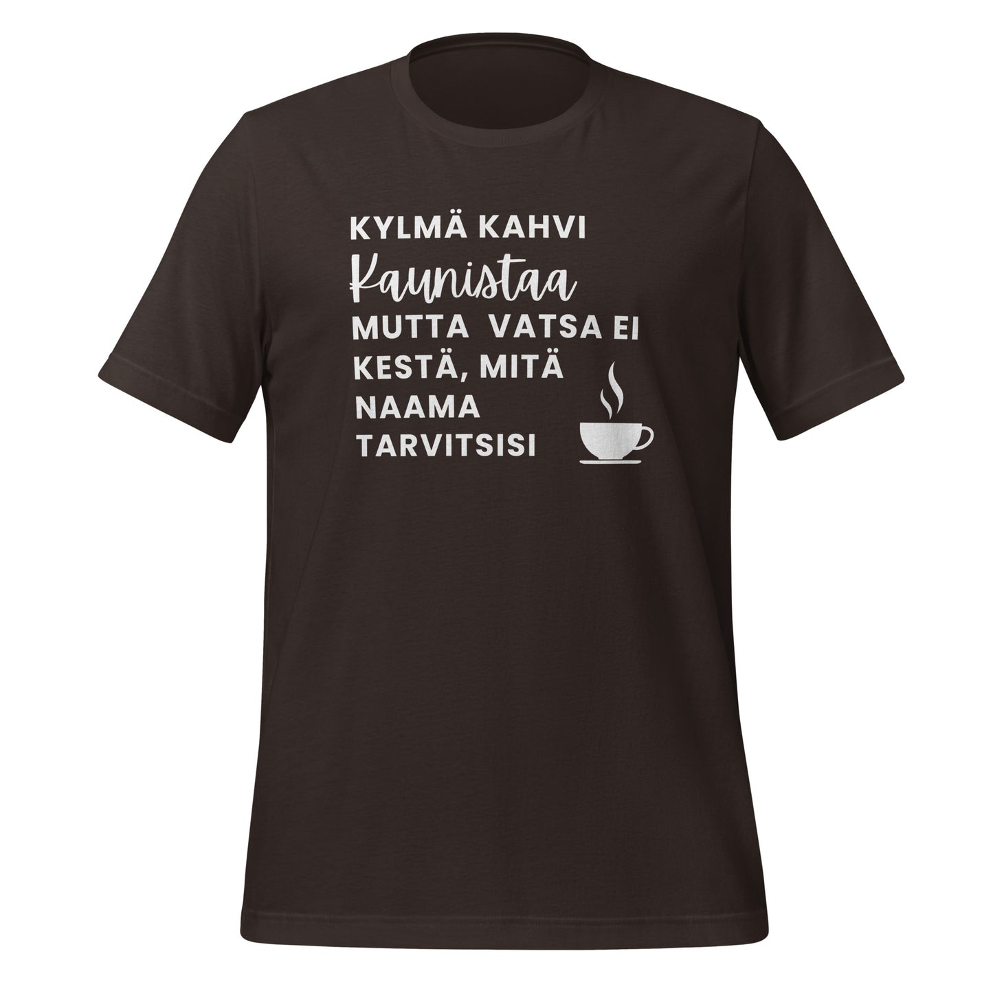 Kylmä Kahvi Kaunistaa - Unisex T-paita