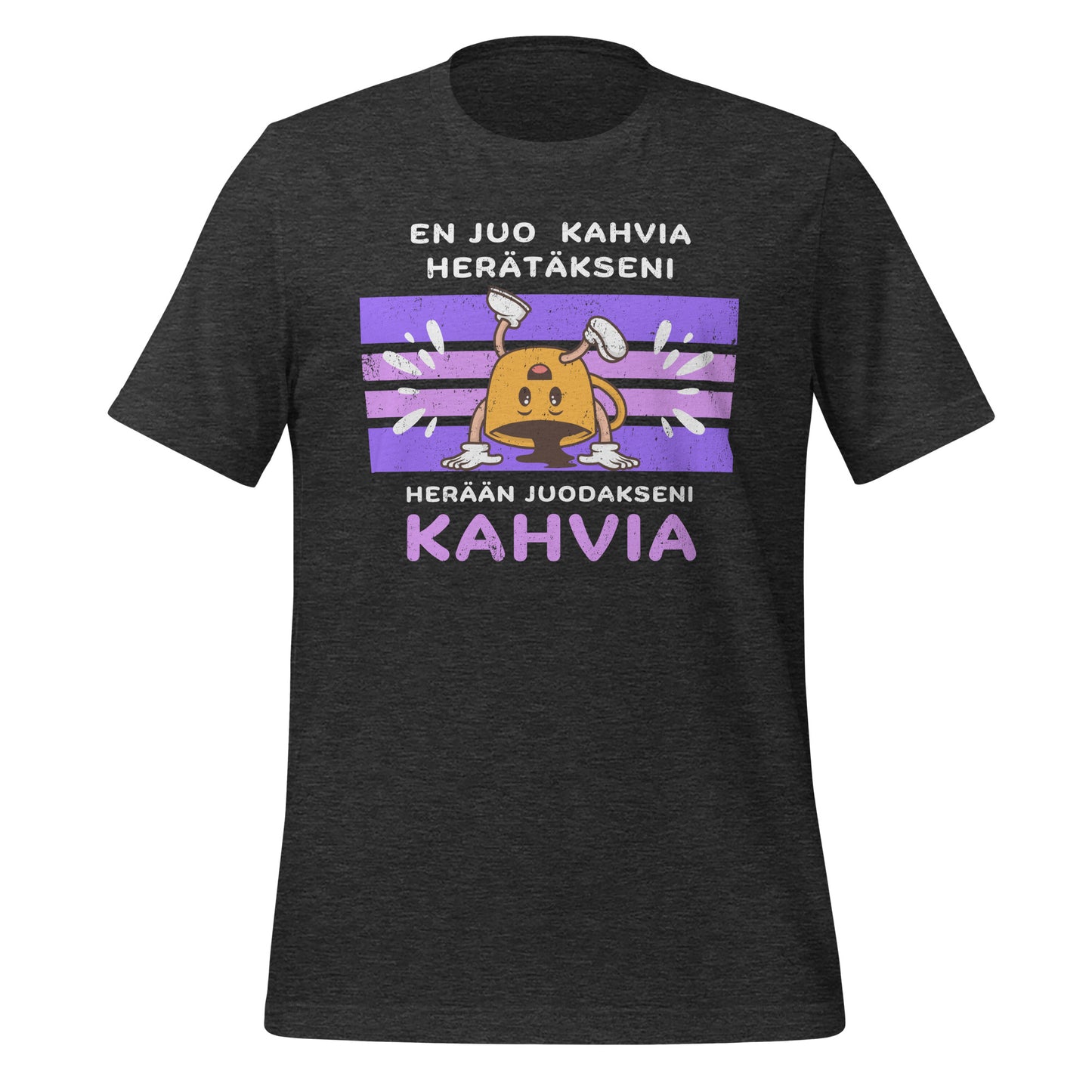 En juo kahvia herätäkseni, herään juodakseni kahvia - kuppi nurin | Unisex T-paita