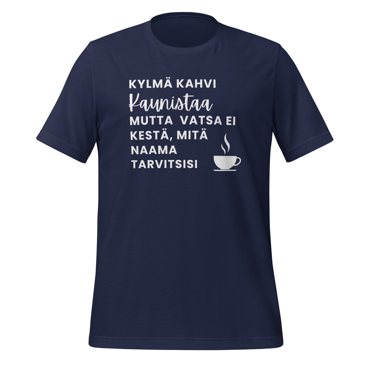 Kylmä Kahvi Kaunistaa - Unisex T-paita