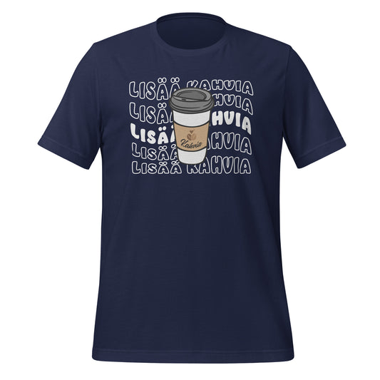 Lisää Kahvia - Unisex T-paita