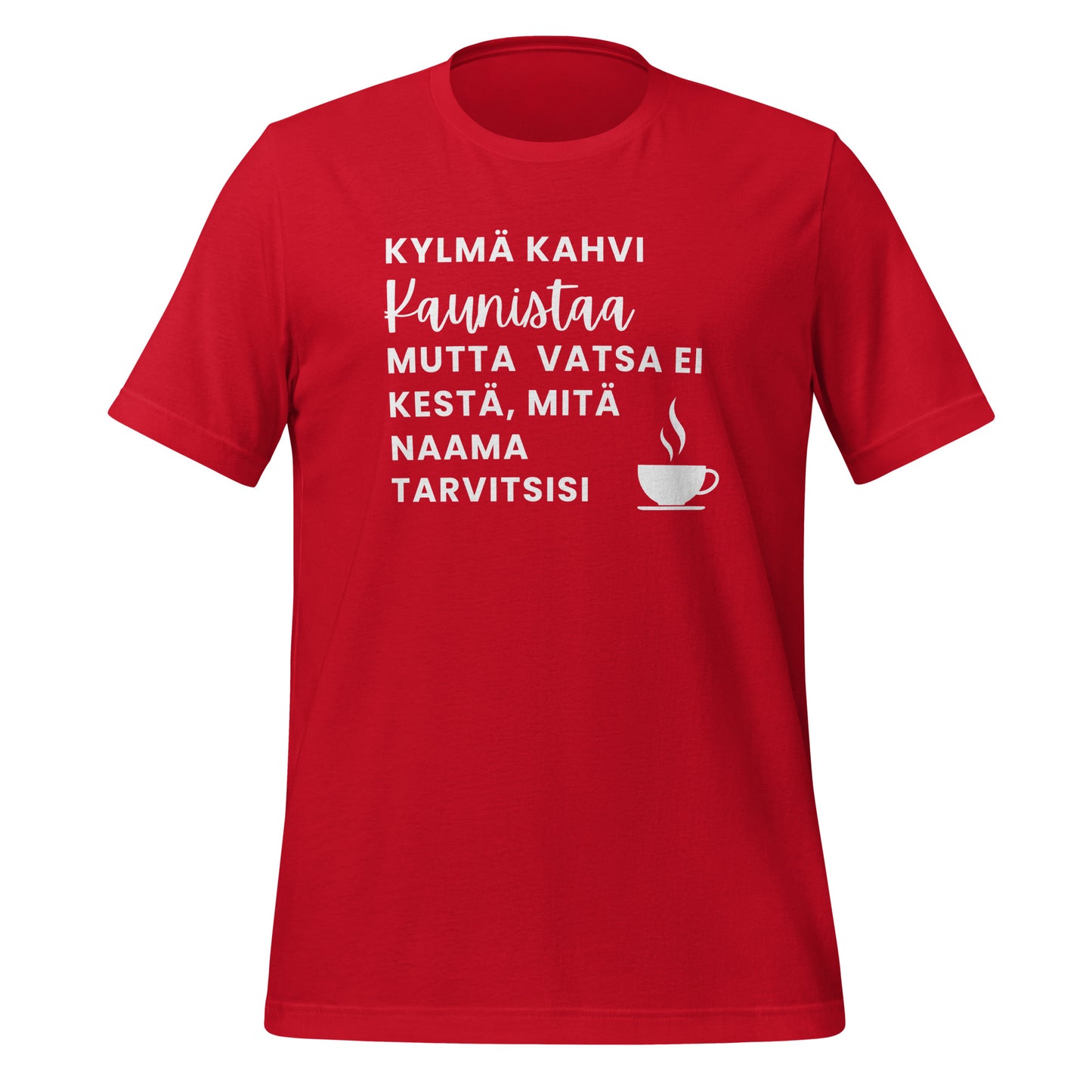 Kylmä Kahvi Kaunistaa - Unisex T-paita