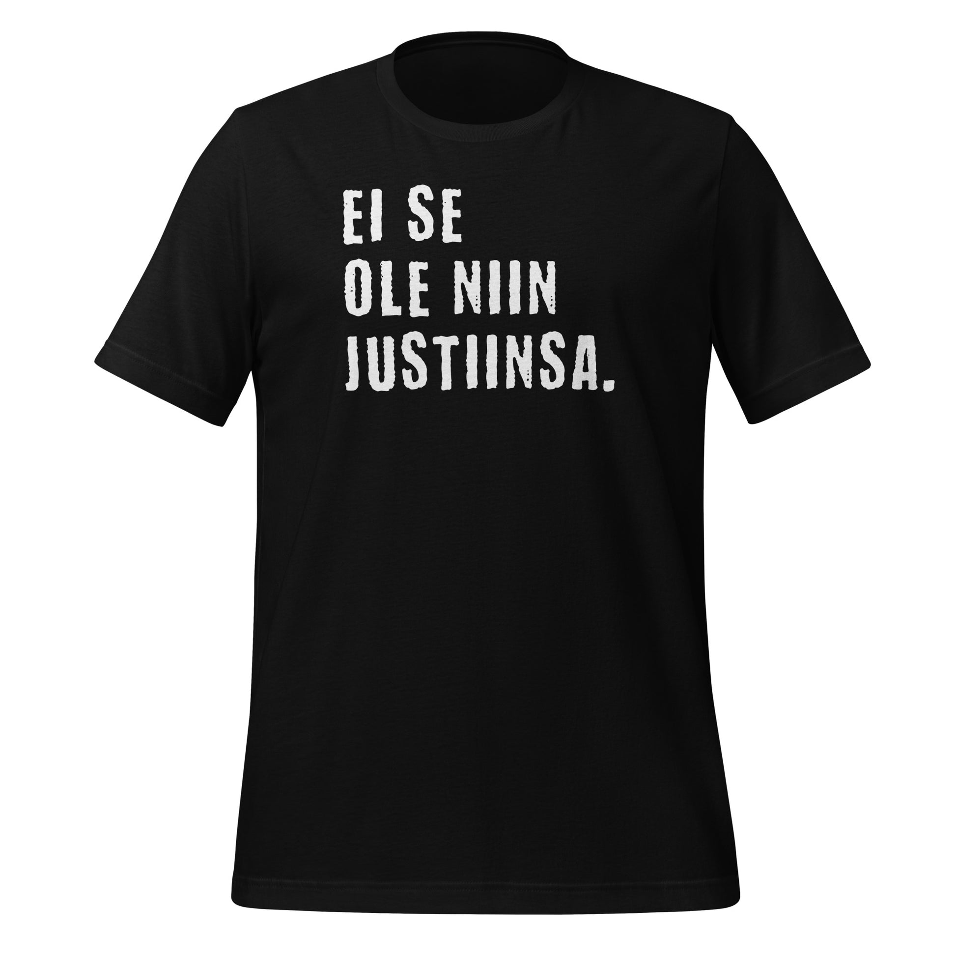 Hauska t-paita - ei se ole niin justiinsa!