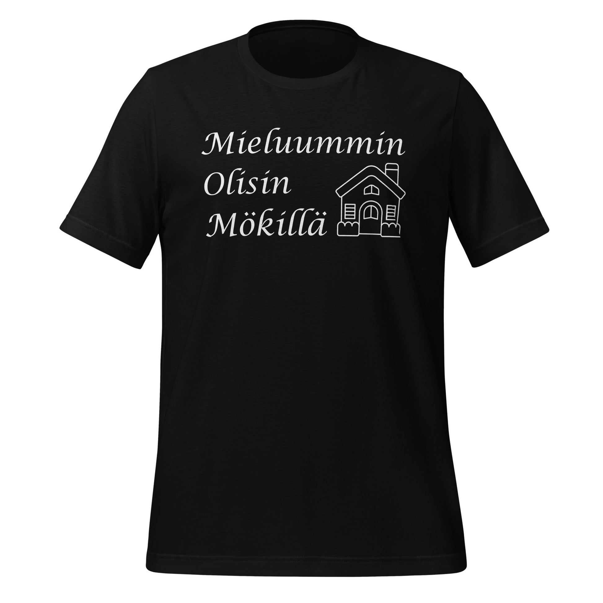 Mieluummin olisin mökillä - musta teksti t-paita mökkeilyn harrastajalle. 